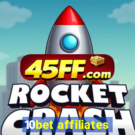 10bet affiliates